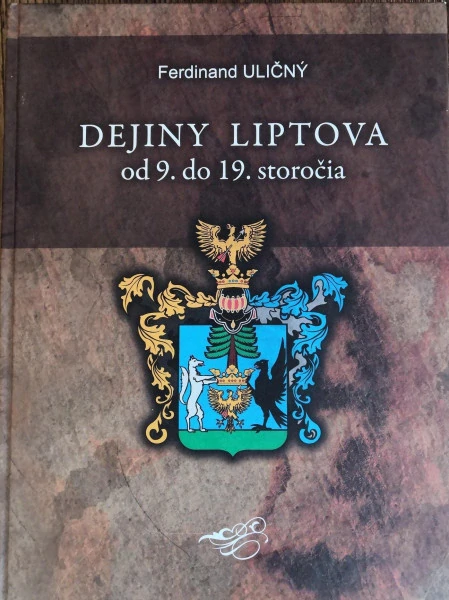 Dejiny Liptova od 9. do 19. storočia - Ferdinand Uličný