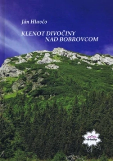 Klenot divočiny nad Bobrovcom - Ján Hlavčo