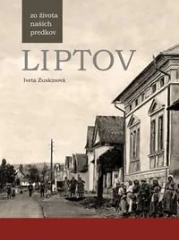 Liptov zo života našich predkov - Zuskinová Iveta